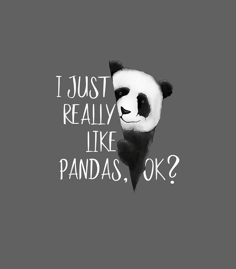 I Just Really Like Pandas Cute I Love Pandabear Digital Art by Darren ...