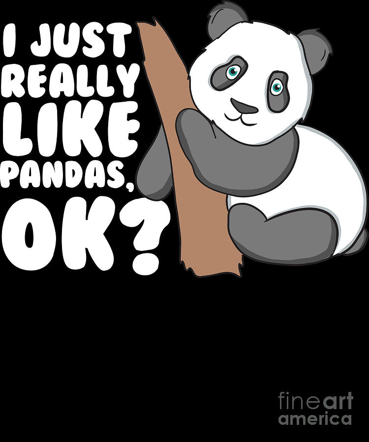 I Just Really Like Pandas Digital Art by EQ Designs - Pixels