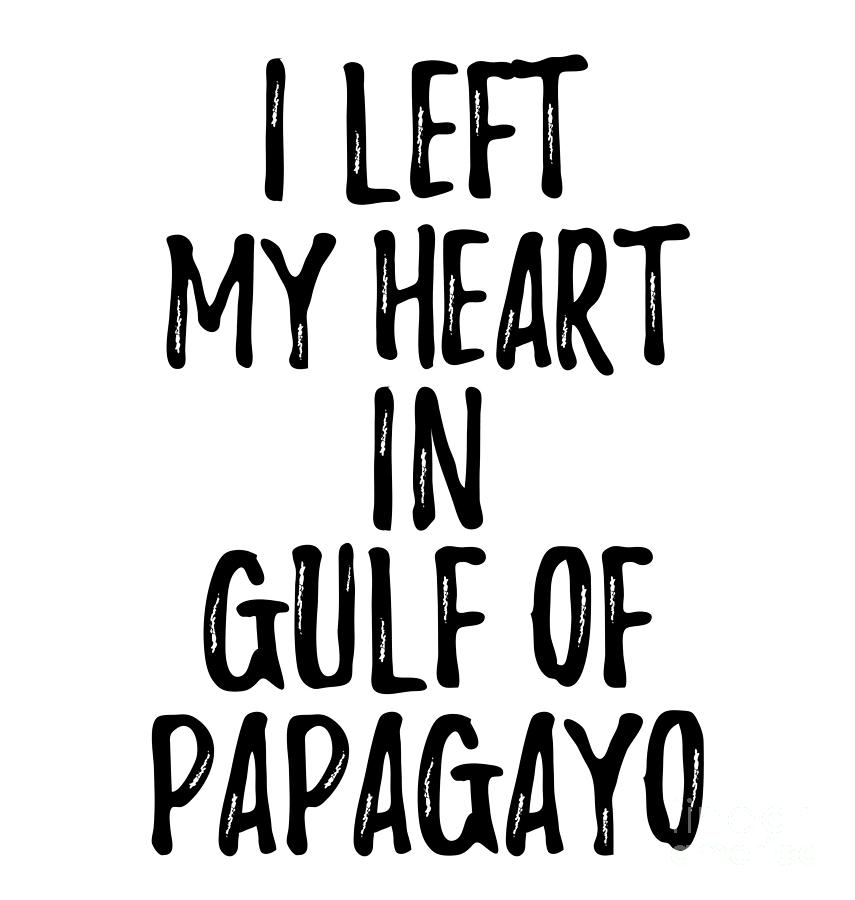 Nostalgic Digital Art - I Left My Heart In Gulf of Papagayo Nostalgic Gift for Traveler Missing Home Family Lover by Jeff Creation Nostalgic Digital Art - I Left My Heart In Gulf of Papagayo Nostalgic Gift for Traveler Missing Home Family Lover by Jeff Creation