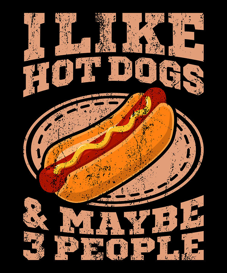 I like Hot Dogs Hot Dog Eating Contest Hot Dog Digital Art by Tom Maerz ...
