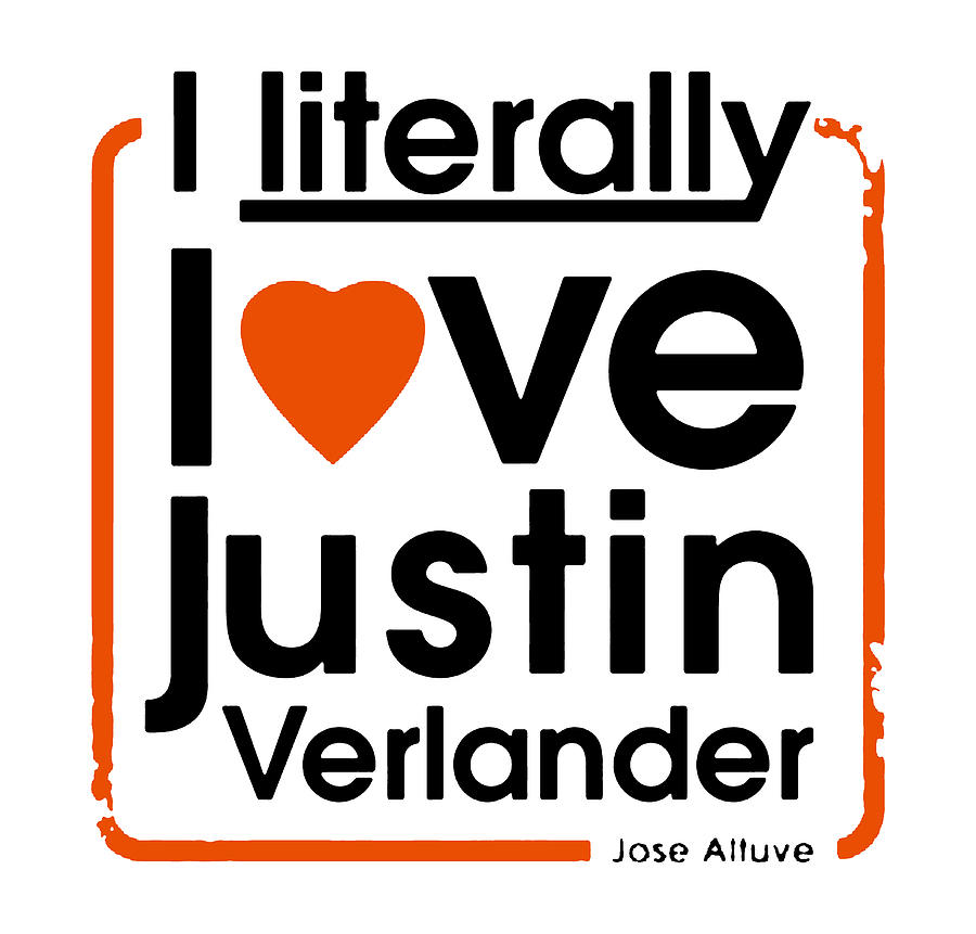 Justin Verlander Jose Altuve I literally love Jose Altuve shirt