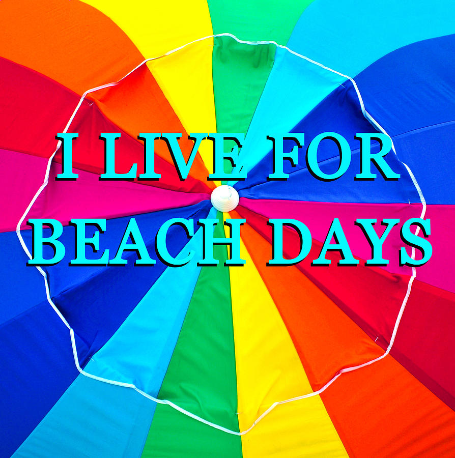 I Live For Beach Days Mixed Media