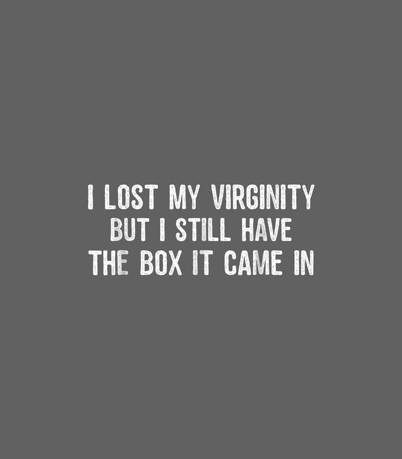 I Lost My Virginity But I Still Have The Box It Ca Digital Art By Brodib Megan Fine Art America 