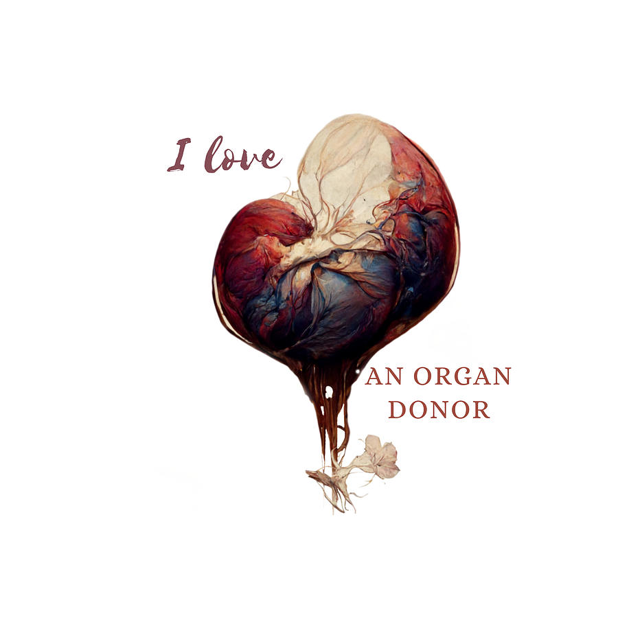 I Love an Organ Donor Digital Art by Alexis King-Glandon