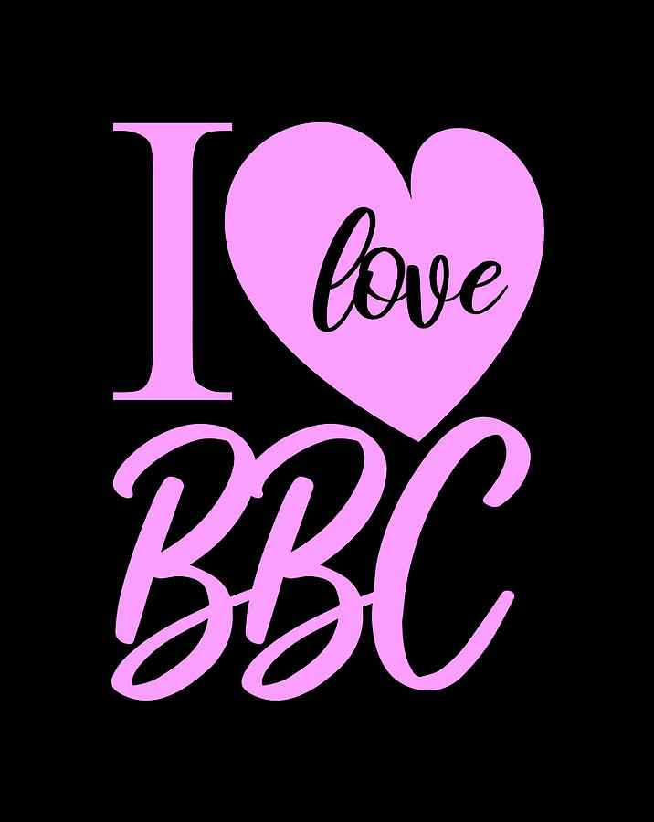 I Love Bbc Bdsm Kinky Slut Wife Daddy Slut Big Dick Lover Digital Art By Naomi Carter