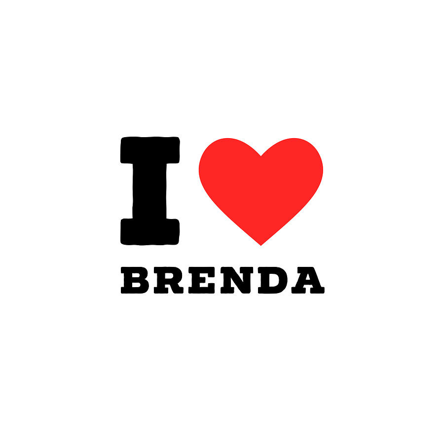 I Love Brenda Digital Art By Maribel Hernandez Fine Art America 8355