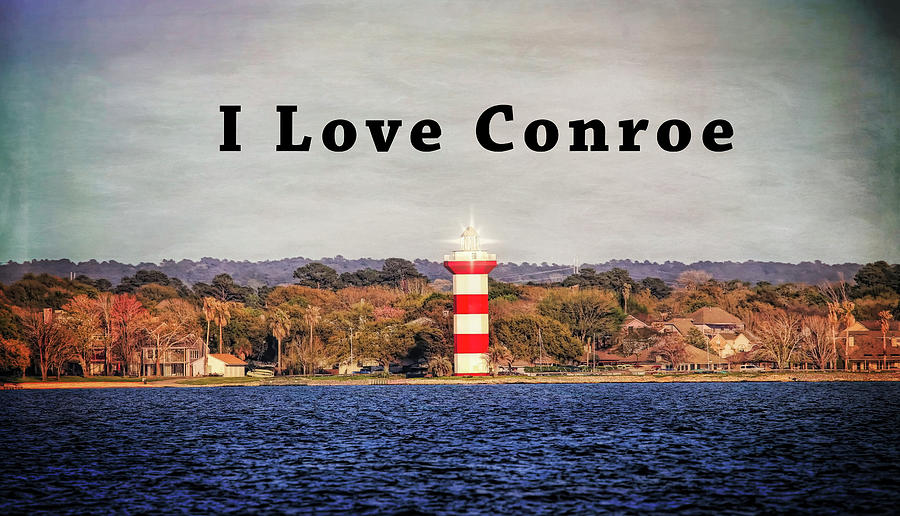 I Love Conroe Lighthouse Photograph