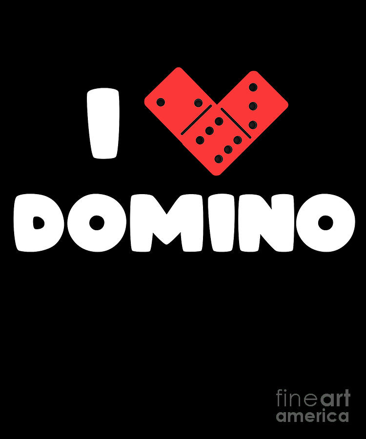 We Love The Game Of Domino's