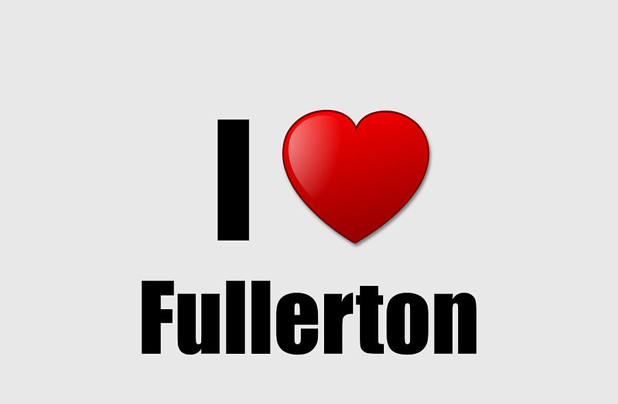 Unique Digital Art - I Love Fullerton by Jeff Creation