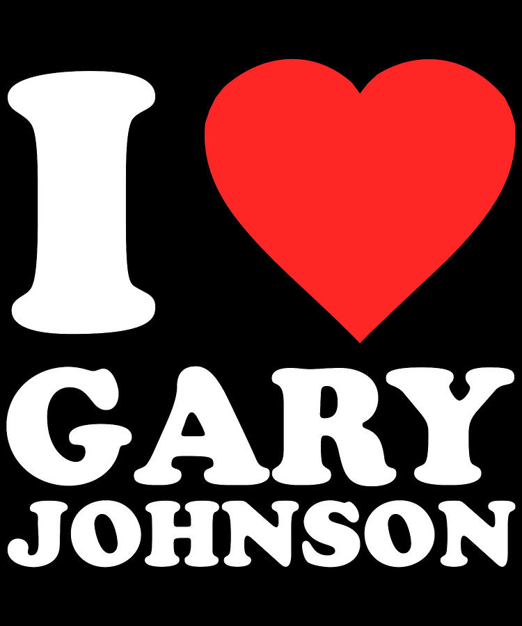 I Love Gary Johnson Digital Art by Flippin Sweet Gear