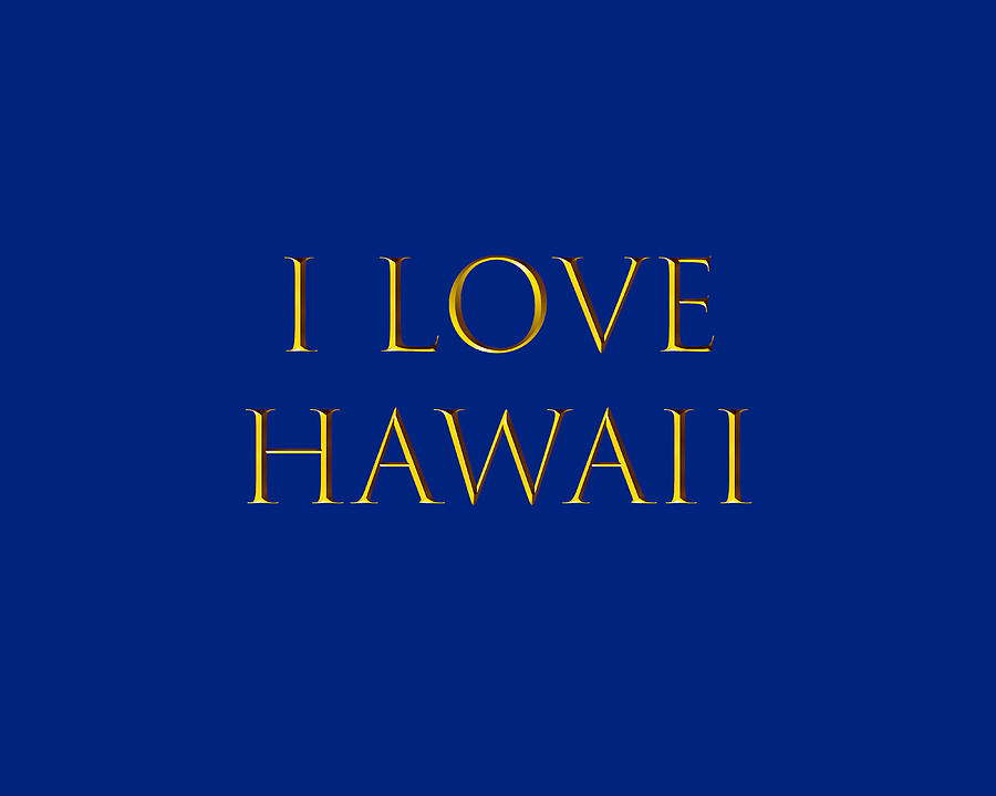 I Love Hawaii Digital Art by Johanna Hurmerinta