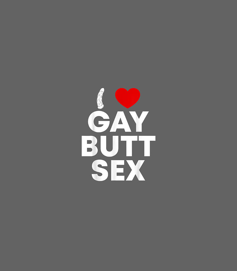 I Love Heart Gay Butt Anal Toy Sex Funny Gay Lgbt Pride Digital Art By