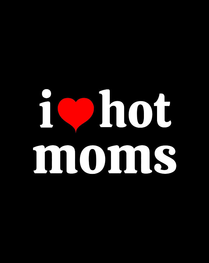 I Love Hot Moms Virginity Duncan Rocks. i love hot moms hoodie da...