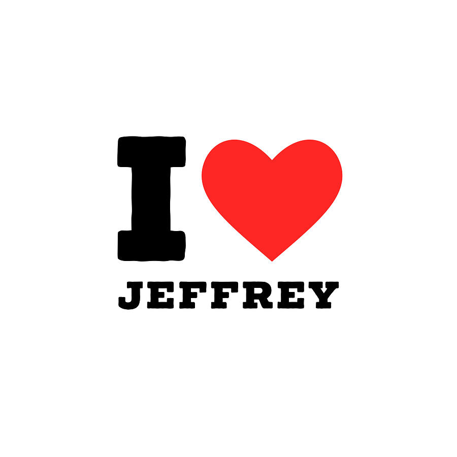 I love Jeffrey Digital Art by Maribel Hernandez - Fine Art America