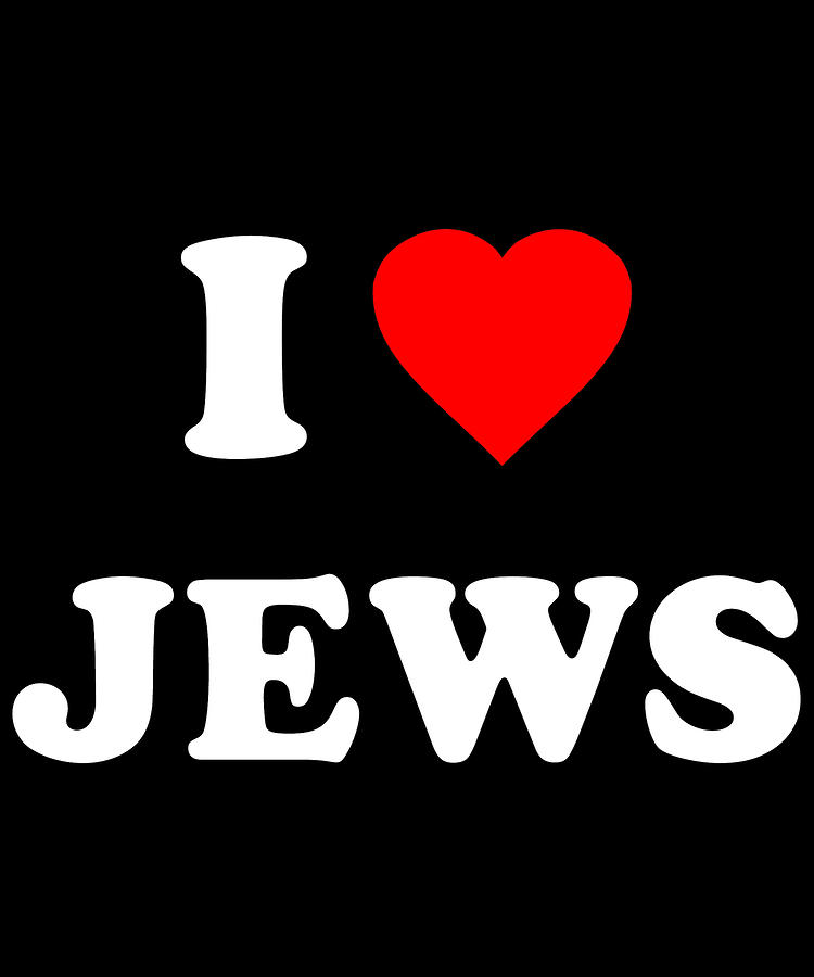I Love Jews Digital Art by Flippin Sweet Gear