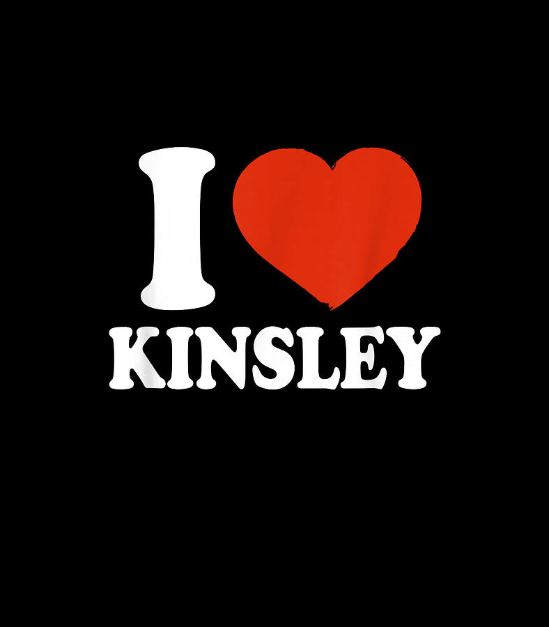 I Love Kinsley I Heart Kinsley Red Heart Valentine Digital Art By Thanh Nguyen 2033