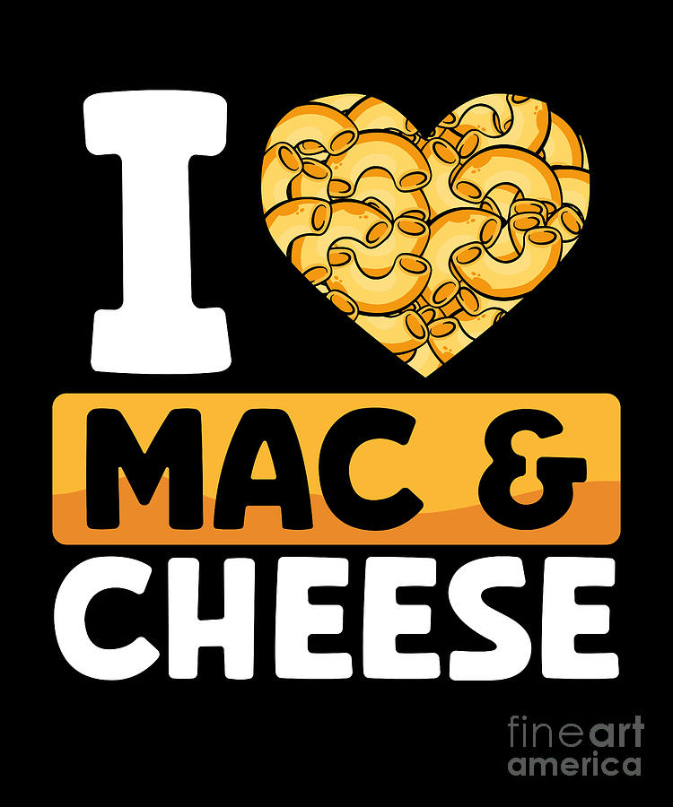 I love mac and cheese Digital Art by BeMi90 - Fine Art America