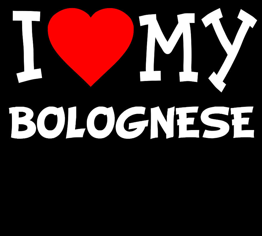 I Love My Bolognese Dog Breed Digital Art by Flippin Sweet Gear