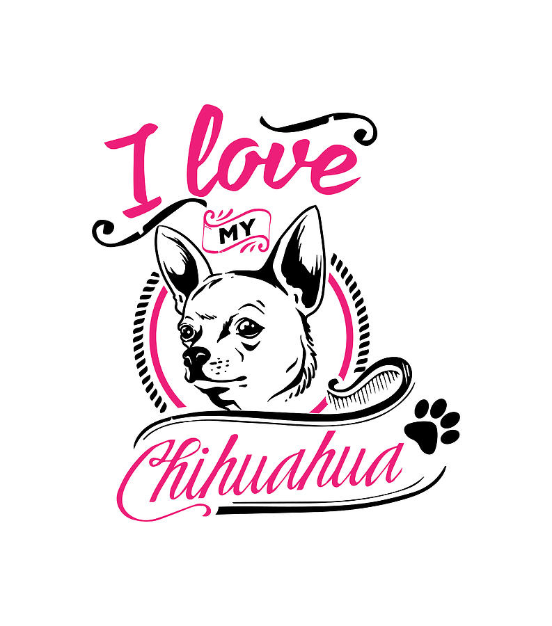 I Love My Chihuahua Digital Art by Sambel Pedes