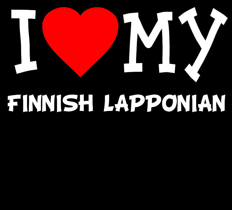 I Love My Finnish Lapponian Dog Breed Digital Art by Flippin Sweet Gear