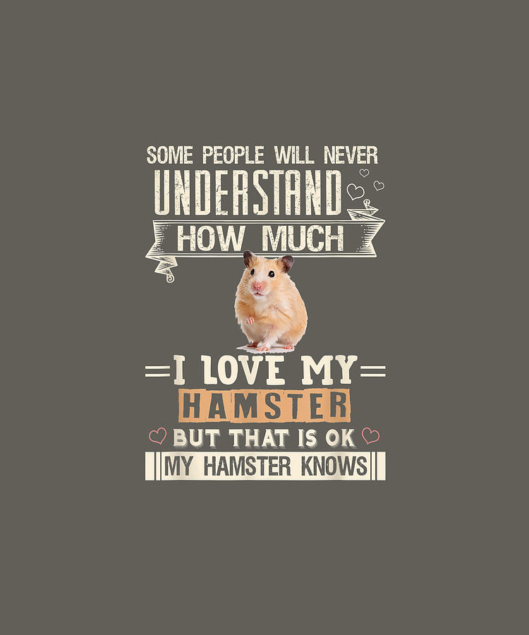 I Love My Hamster TShirt Funny Hamsters Lovers Gift Digital Art by Tony  Nguyen - Pixels