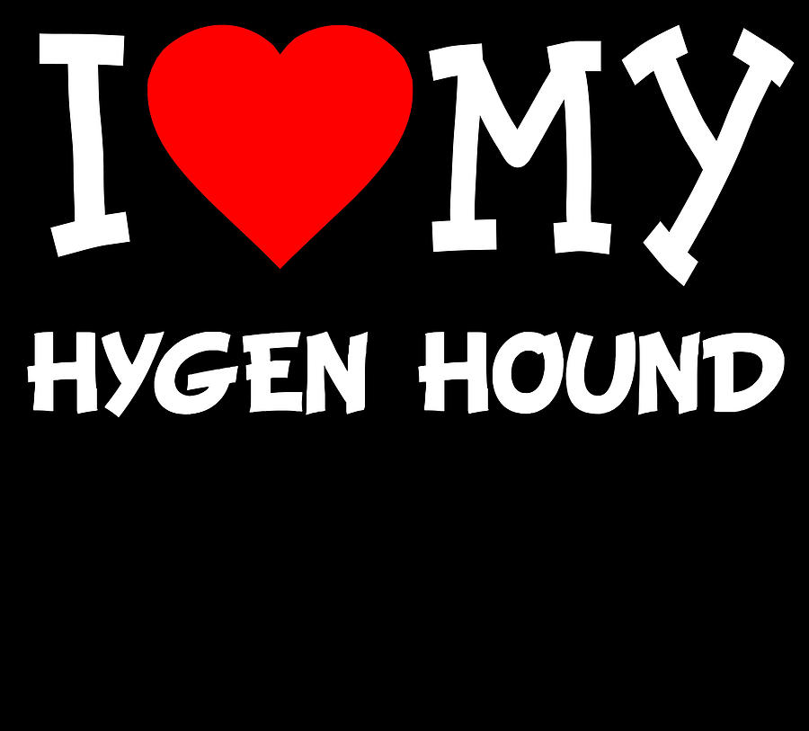 I Love My Hygen Hound Dog Breed Digital Art by Flippin Sweet Gear
