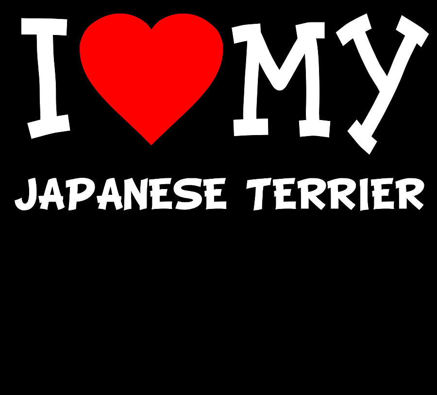 I Love My Japanese Terrier Dog Breed Digital Art by Flippin Sweet Gear