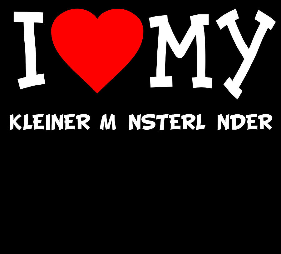 I Love My Kleiner Mnsterlnder Dog Breed Digital Art by Flippin Sweet Gear