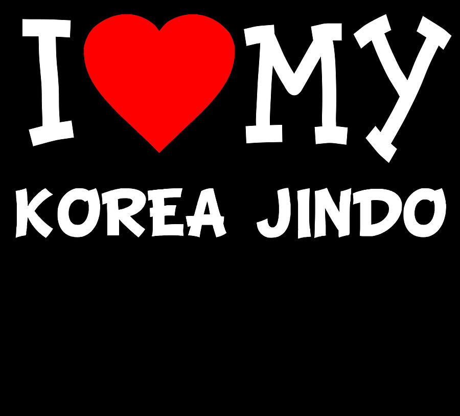 I Love My Korea Jindo Dog Breed Digital Art by Flippin Sweet Gear