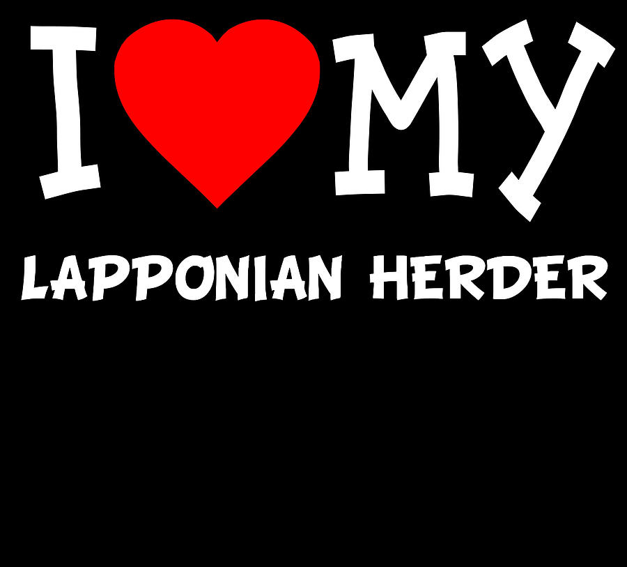 I Love My Lapponian Herder Dog Breed Digital Art by Flippin Sweet Gear
