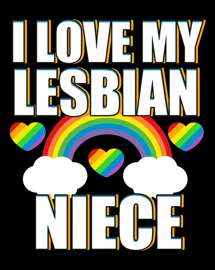 I Love My Lesbian Niece Proud Lgbt Aunt Rainbow Support T T Items Digital Art By Xuan Tien