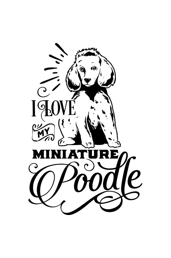I Love My Miniature Poodle Digital Art by Sambel Pedes