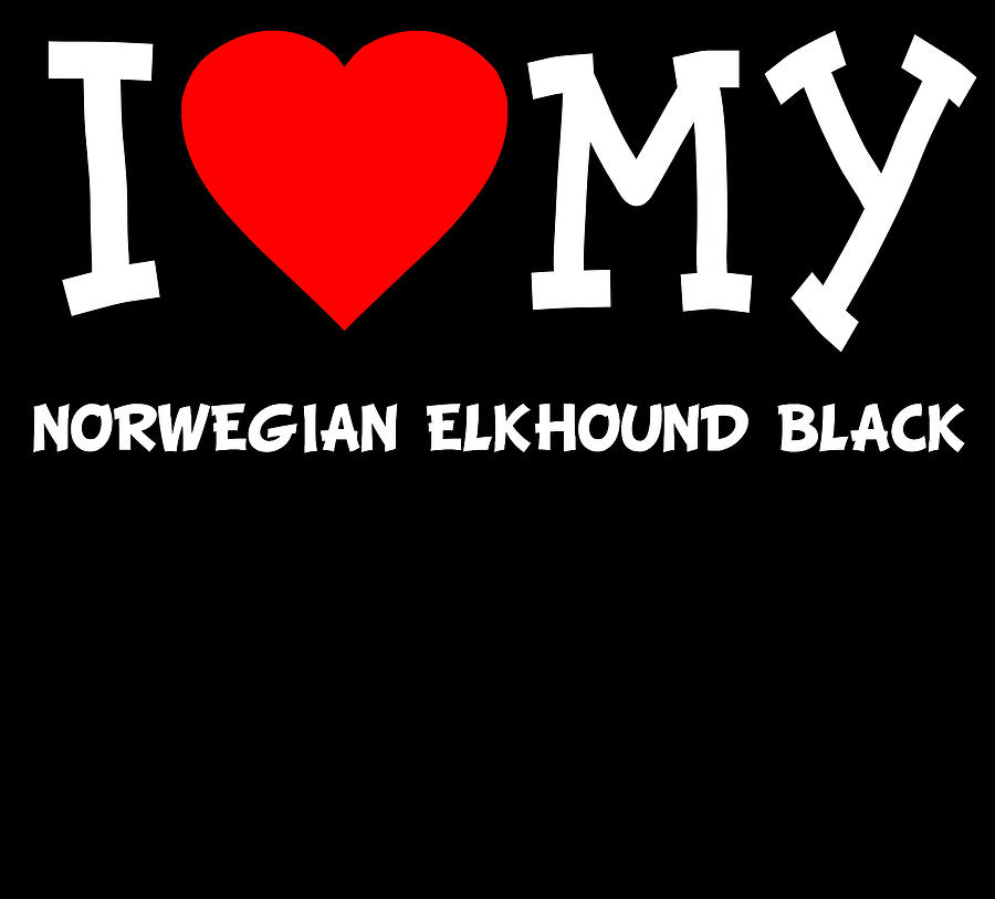 I Love My Norwegian Elkhound Black Dog Breed Digital Art by Flippin Sweet Gear