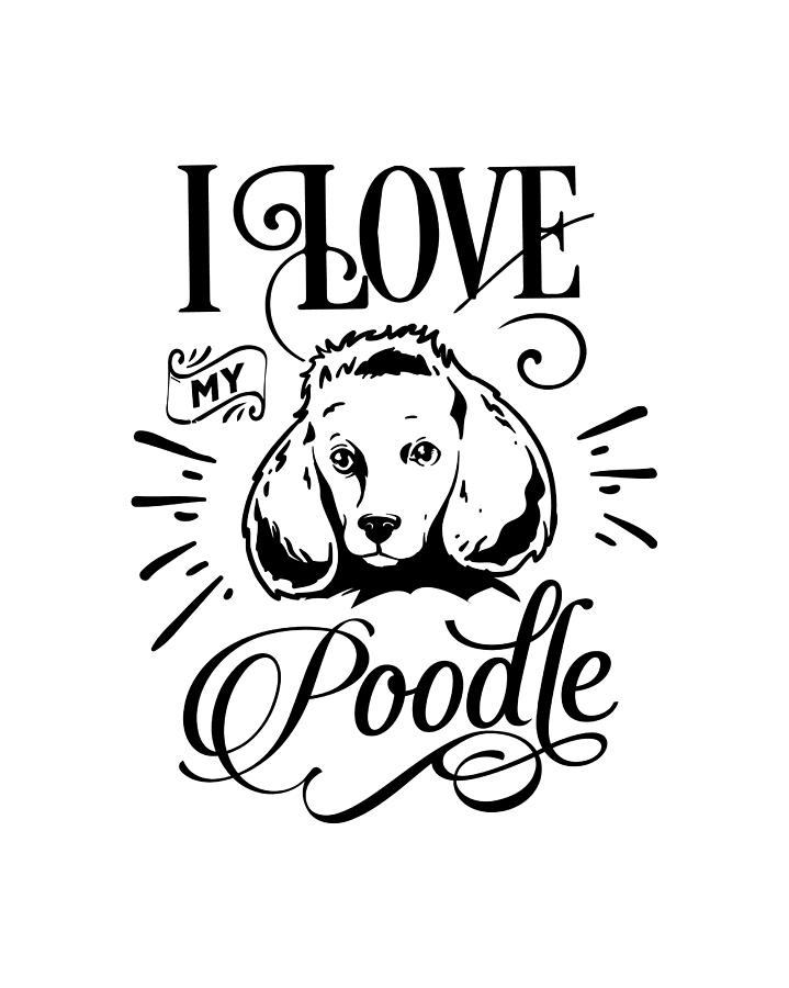 I Love My Poodle Digital Art by Sambel Pedes