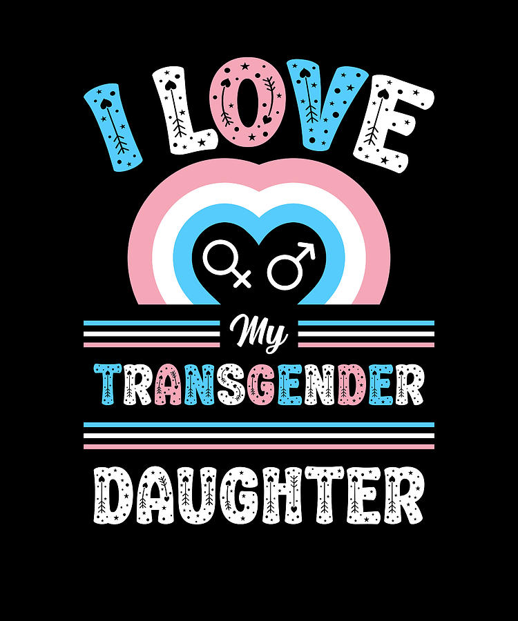 I Love My Transgender Daughter Lgbt Rights Lgbt Pride Mom Digital Art ...