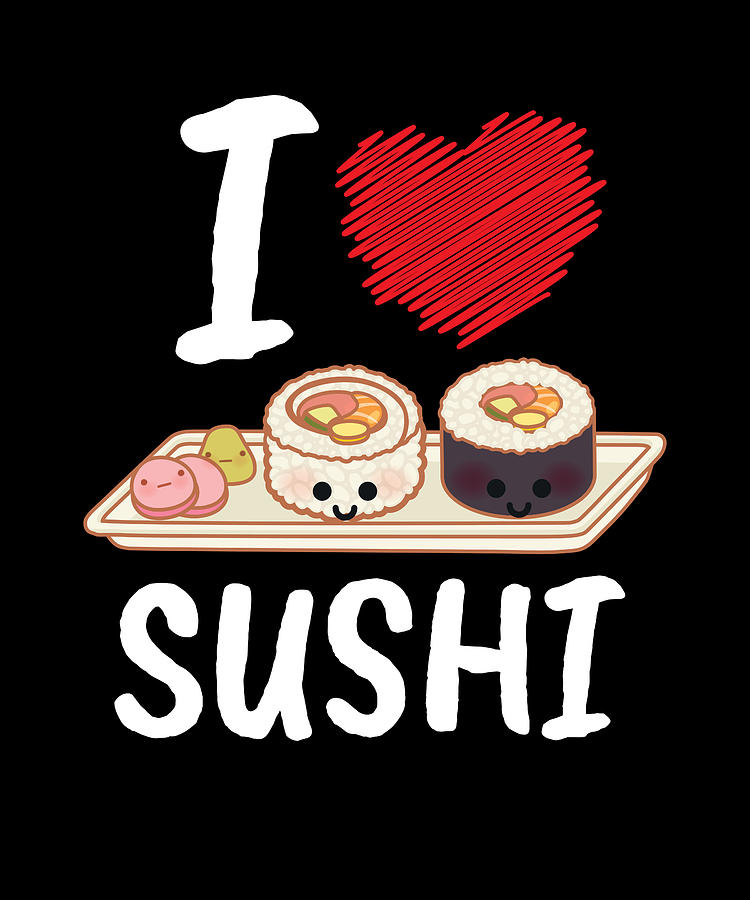 I Love Sushi Japan Kawaii Digital Art by Mooon Tees