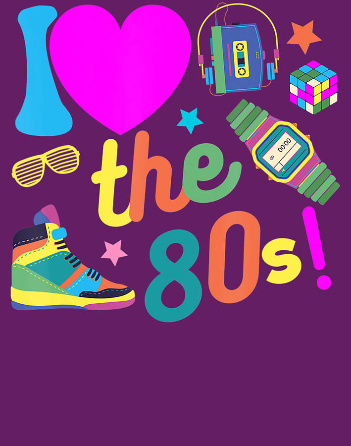 I Love The 80S Retro Party 80'S Costume Women Digital Art by Kiem Chu ...