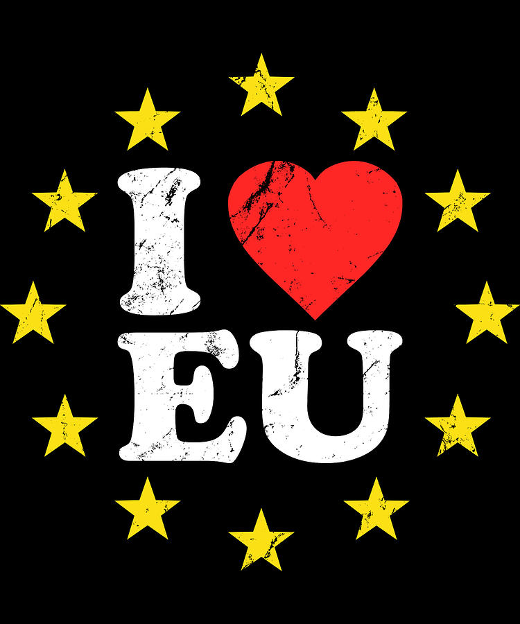 I Love The European Union EU Digital Art by Flippin Sweet Gear