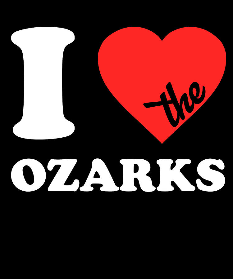 I Love The Ozarks Digital Art by Flippin Sweet Gear