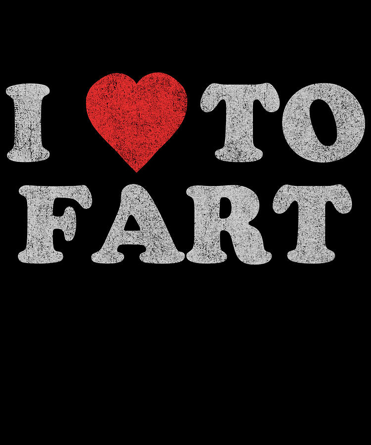I Love To Fart Funny Joke Digital Art by Flippin Sweet Gear