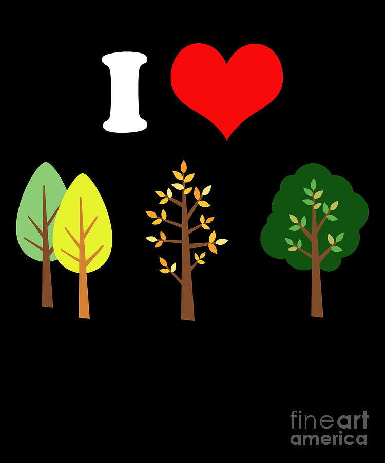 I Love Trees Regrowth Of Plants Trees Gift Digital Art by Thomas Larch ...