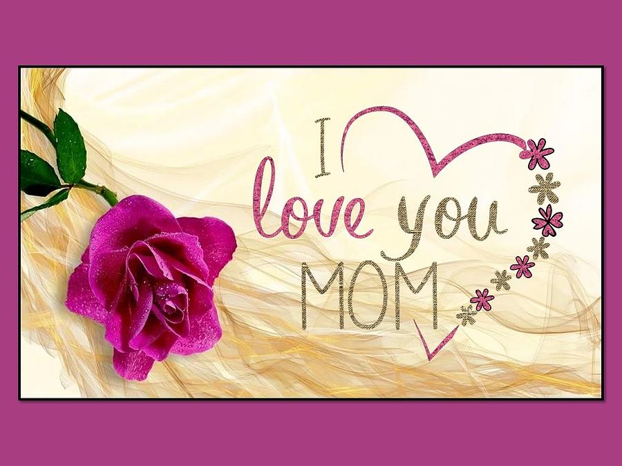 I Love You, Mom Mixed Media by Nancy Ayanna Wyatt