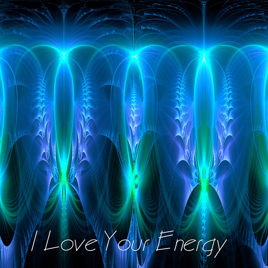 I Love Your Energy Digital Art by Mary Ann Benoit