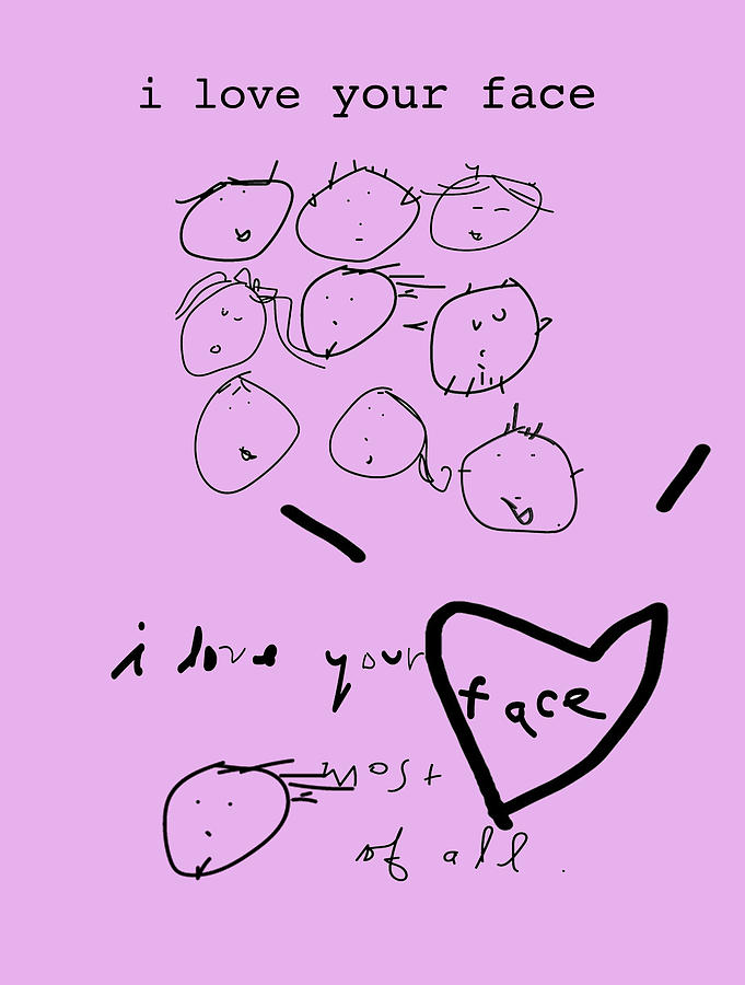 I love your face Digital Art by Ashley Rice