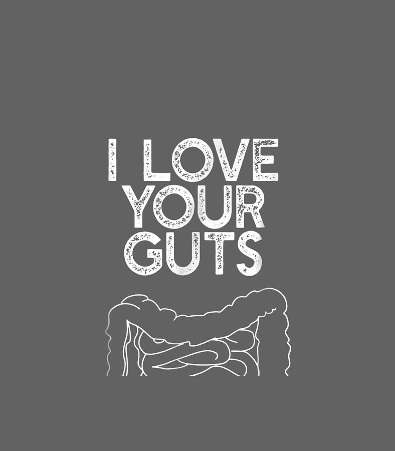 I LOVE YOUR GUTS Funny Meme Valentines Day Digital Art by Phenoz Joni ...