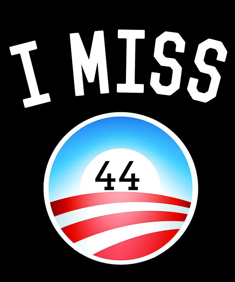 I Miss Obama 44 T-Shirt Digital Art by Flippin Sweet Gear