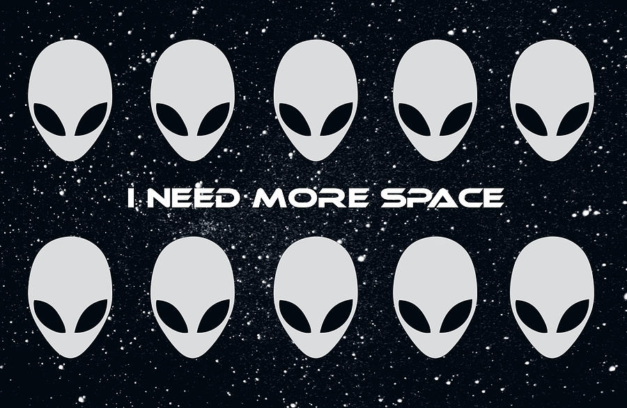 I Need More Space Digital Art by Brian Wallace