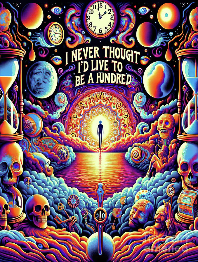 I Never Thought Id Live to Be a Hundred, music poster Digital Art by Movie World Posters