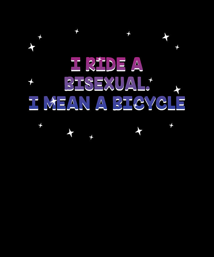 I Ride A Bisexual Bicycle Pun Bi Pride Joke Lgbtq Couples Digital Art By Maximus Designs Fine