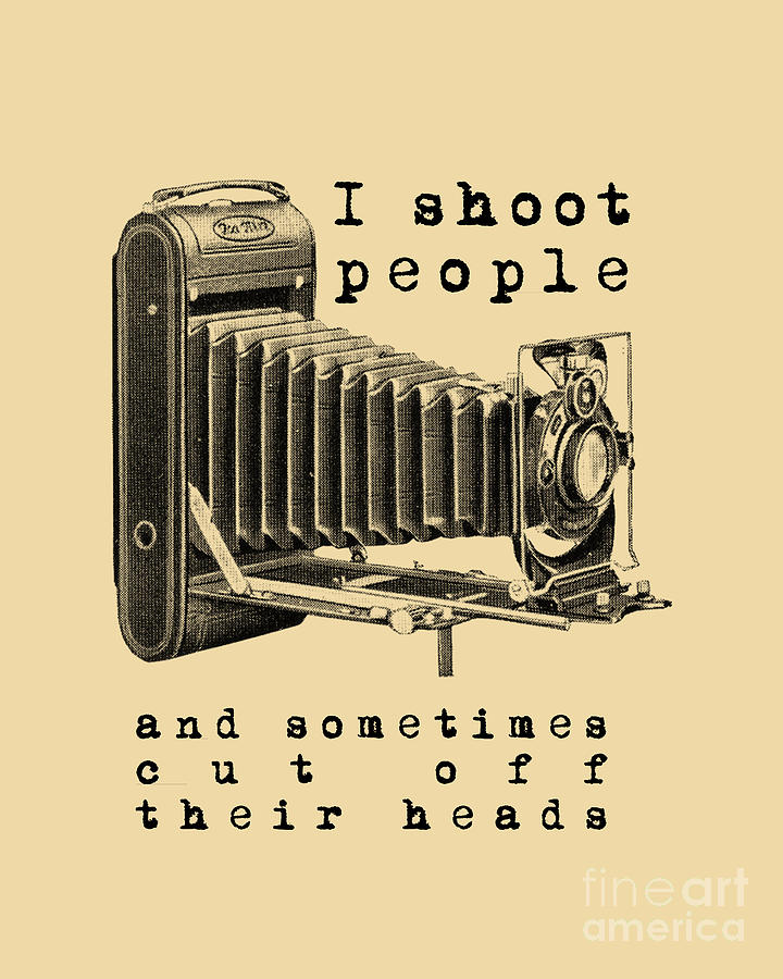 Vintage Digital Art - I shoot people and sometimes cut off their heads by Madame Memento